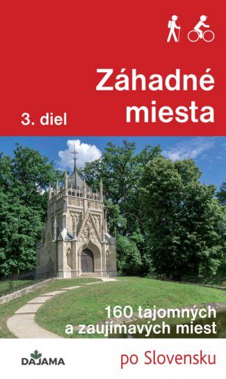Kniha Záhadné miesta 3. diel - 160 tajomných a zaujímavých miest po Slovensku , vydavateľstvo Dajama