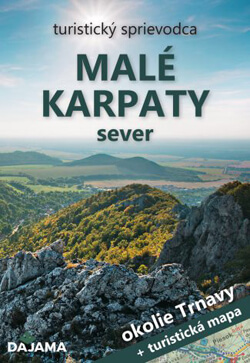Turistický sprievodca Malé Karpaty - sever + turistická mapa (vydavateľstvo Dajama)