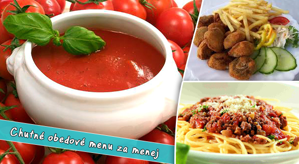 Paradajková polievka a bolonské špagety alebo zeleninová polievka, vyprážané šampiňóny s hranolkami.
