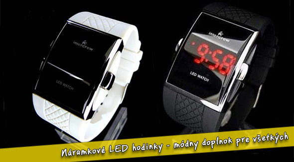 Náramkové LED hodinky - štýlový módny doplnok pre všetkých!